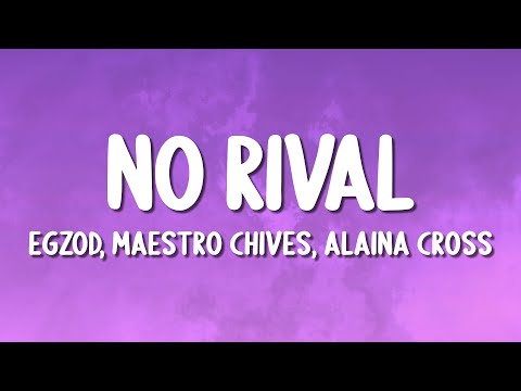 Egzod, Maestro Chives & Alaina Cross - No Rival (Lyrics)