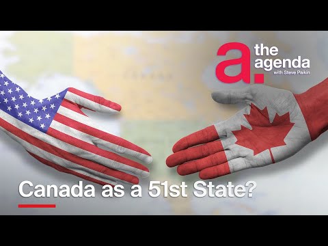 Canada as the 51st State? | The Agenda