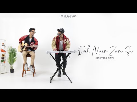 Dil Main Zara Sa - Vibhor & Neel | New Hindi Song 2023 | Pehchan Music Original