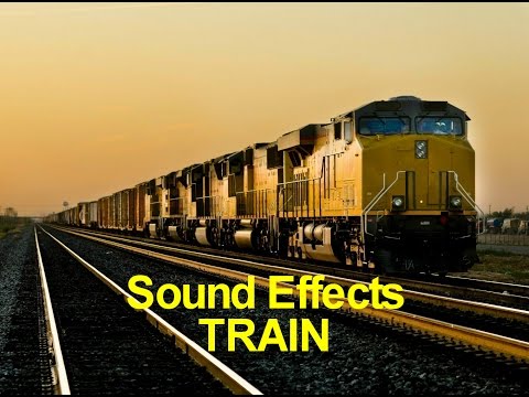 TRAIN Sound Effects - Noise of Passing Trains