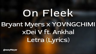 Bryant Myers - On Fleek ( Letra / Lyrics ) x YOVNGCHIMI x Dei V ft. Ankhal