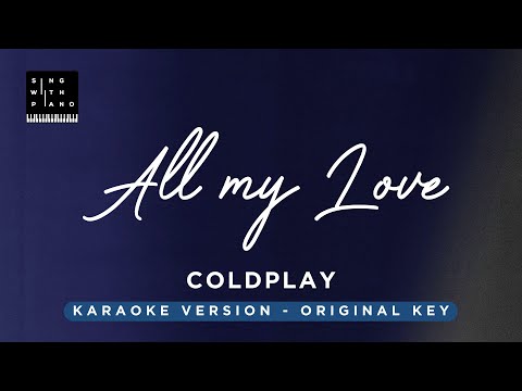 All my love - Coldplay (Original Key Karaoke) - Piano Instrumental Cover with Lyrics