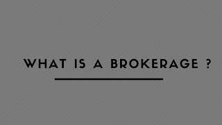 WHAT IS A BROKERAGE FIRM?