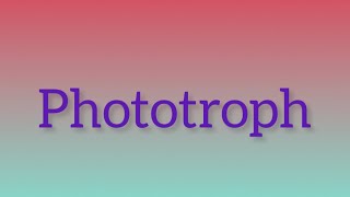 Phototroph