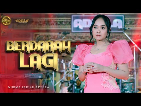 BERDARAH LAGI - Nurma Paejah Adella - OM ADELLA