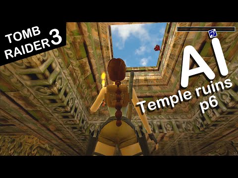 Self-Aware Lara Croft Plays Tomb Raider 3 - Level 2 - Temple Ruins - Part 6