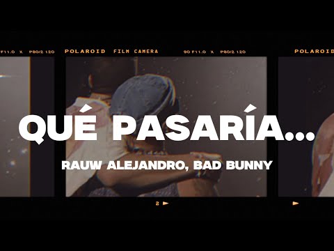 Rauw Alejandro, Bad Bunny - Qué Pasaría... (Letra/Lyrics)