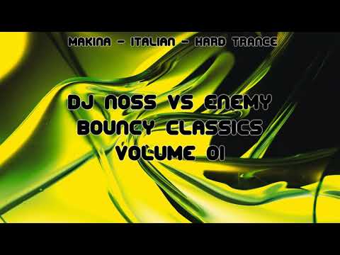 Dj Noss vs Enemy - Bouncy Classics - Volume 01 - Makina / Italian