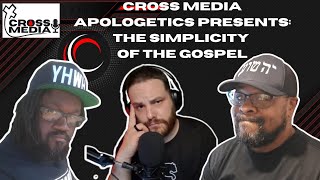 The Simplicity of the gospel (Cross Media podcast)