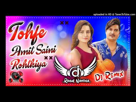 Tohfe Amit Saini Rohtkiya Dj Remix RahulNandha