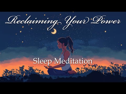 Reclaiming Your Power While You Sleep Tonight (Guided Meditation)