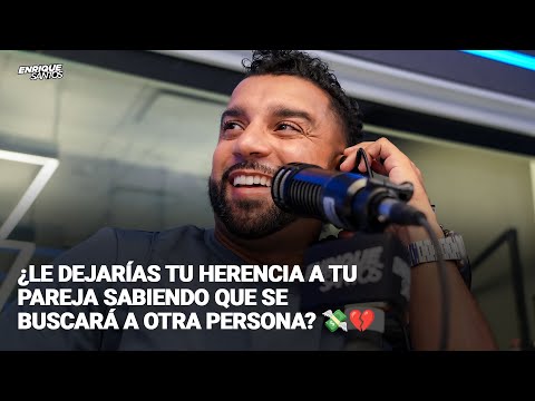 ¿Le Dejarías tu Herencia a tu Pareja Sabiendo que se Buscará a Otra Persona? 💸💔 | Enrique Santos