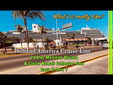 Holland America Line Mexican Riviera & Circle Hawaii Collector Cruise | Days 5 Thru 7 of 24 | EP260