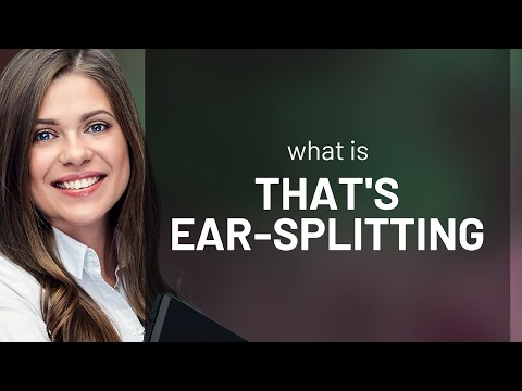 Understanding "That's Ear-Splitting": A Guide to Loud Expressions in English