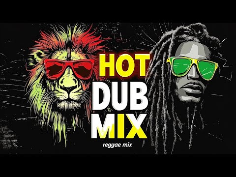 🇯🇲DUB REGGAE HOT MIX🇯🇲, DUB MUSIC / DUB WISE / REGGAE SONG