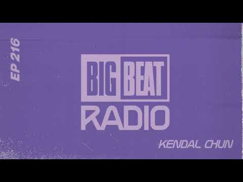 Big Beat Radio: EP #216 - Kendal Chun (Box Of Fun Mix)