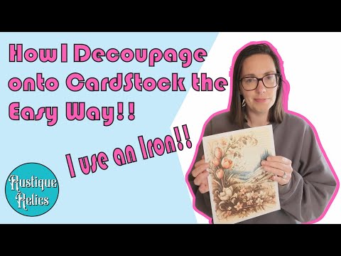 Decoupage on Cardstock, the easy way