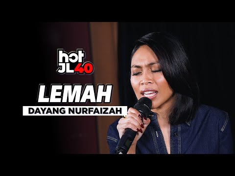 #HotJL40 | Lemah - Dayang Nurfaizah