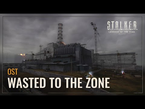 S.T.A.L.K.E.R.: LOTZ OST — Wasted to the Zone