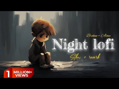 NIGHT LOFI SONGS  | 50 MINUTES FEEL | SUPERHIT SAD 💔 HINDI SONGS | SLOW + REVERB |  #sad #song