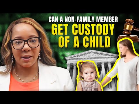 Can a Non Family Member Get Custody of a Child