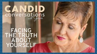 Candid Conversations: Facing The Truth About Yourself | Joyce Meyer