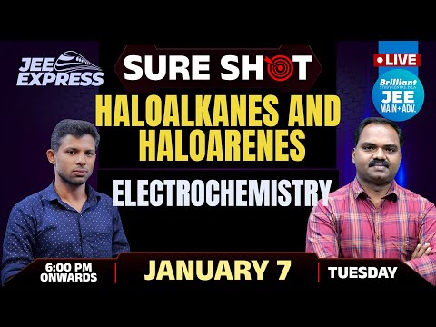 JEE EXPRESS | SURE SHOT | Haloalkanes and Haloarenes | Electrochemistry | PYQ JEE | 7th Jan 2025