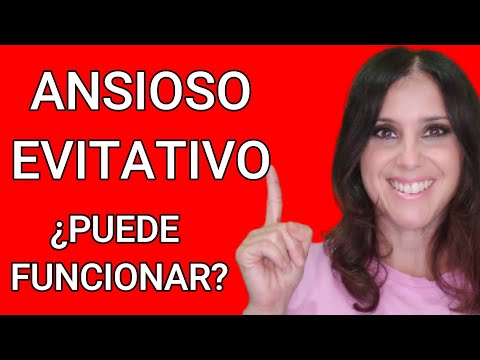 Relaciones Tóxicas de Pareja ANSIOSO-EVITATIVO ¿Puede FUNCIONAR?