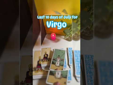 Last 10 days of July for Virgo #generalreading #chatwithyoursoul #virgotarotreading