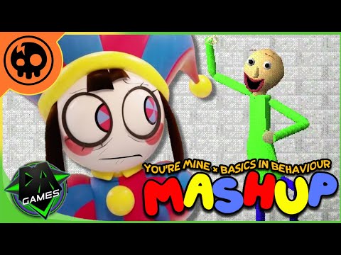 You're Mine X Basics In Behavior [TADC Parody] | Baldi's Basics/The Amazing Digital Circus Mashup