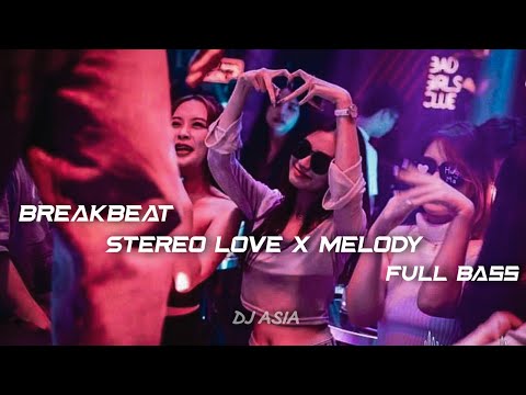 DJ BERAKBEAT STEREO LOVE X MELODY TERBARU 2024 || (DJ ASIA)