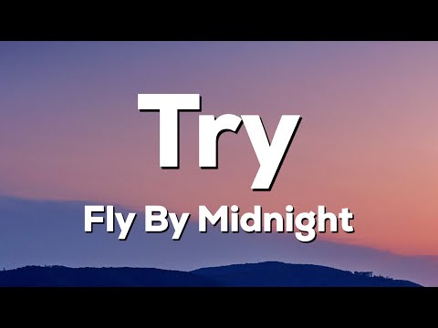 Fly By Midnight - Try (Lyrics)