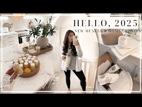 HELLO, 2025 | NEW HEALTH & HOME UPDATES!