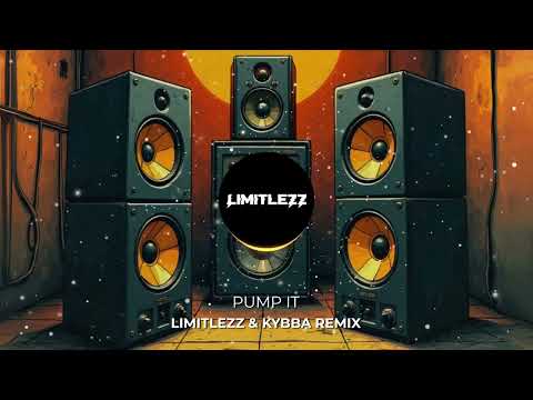 Pump It (LIMITLEZZ & KYBBA Remix)