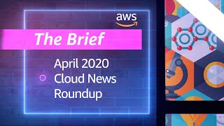 Amazon Chime, Chatbots and Cloud Resources | The Brief (April 2020) | AWS Public Sector