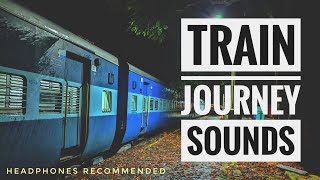 Relaxing Train Journey SOUNDS #3 : Indian Railways (Sounds only)