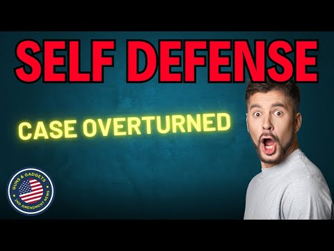 Self Defense Case OVERTURNED