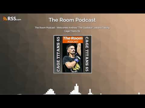 The Room Podcast - Welcomes Andrew "The Gladiator" Valdina Talking Cage Titans 65