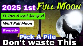 ✨2025 FIRST FULL MOON✨Pick Your Pile✨ENERGY+SPECIAL COMING😱Tarot Hindi Readings ✨ Timeless