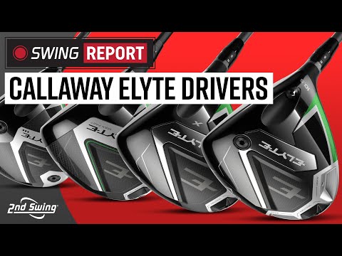 Callaway ELYTE Drivers | The Swing Report