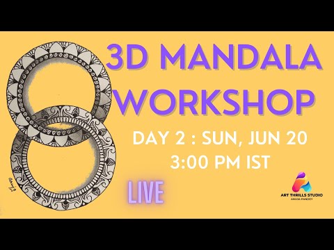 3D Mandala Live Workshop - Day 2