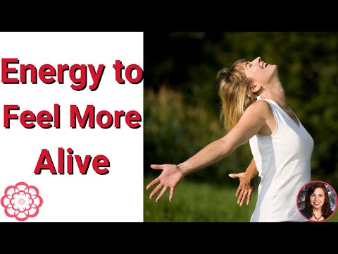 Energy to Feel More Alive