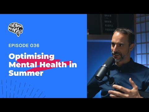 The Brain People Podcast: 036 | Optimizing Mental Health in Summer