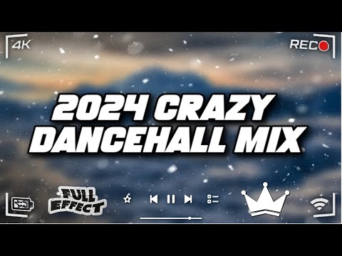 Full Effect #1 | 2024 Crazy Dancehall Mix - King Effect(Valiant, RajahWild, Kraff, Intence)