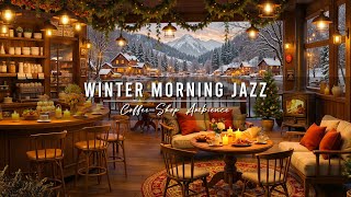 Relaxing Winter Morning Jazz at Cozy Coffee Shop Ambience ⛄ Smooth Jazz Instrumental Music for Work