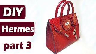 How to Make Hermes Birkin Leather Bag // Part 3   ------ DIY