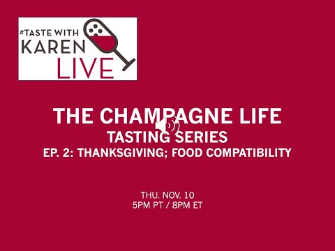 The Champagne Life Ep. 2: Thanksgiving; Food Compatibility