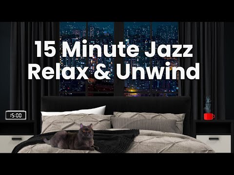 15 Minute Relaxing Jazz Timer in a Cozy Bedroom  -  Relax and Unwind 🎷