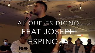 Al Que Es Digno LIVE Feat. Joseph Espinoza