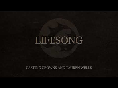 Casting Crowns and Tauren Wells - Lifesong (Official Audio Video)